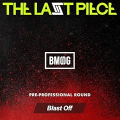 Blast Off - from Audition THE LAST PIECE - / THE LAST PIECE