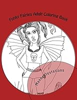 Funky Fairies Adult Coloring Book: A Coloring Book Full of Fairies for Adults 1542571731 Book Cover
