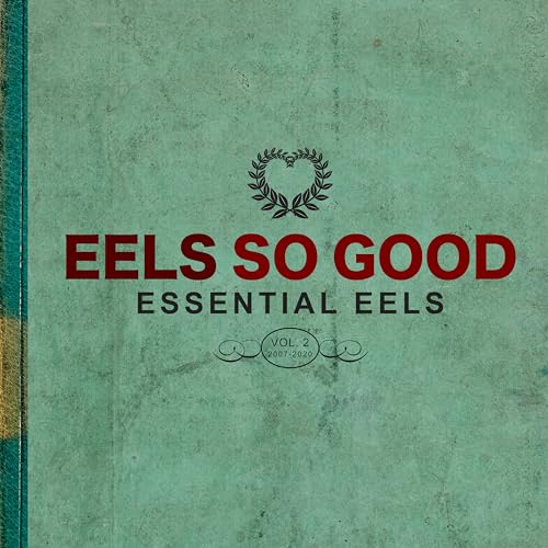 Eeels so good : Essential Eels , Vol. 2 (2007-2020)