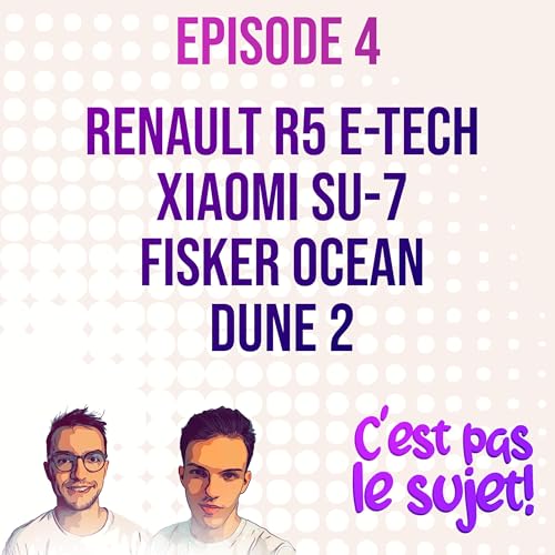 『Renault R5 E-Tech, Xiaomi SU-7, Fisker Ocean et Dune 2 - 3x04』のカバーアート