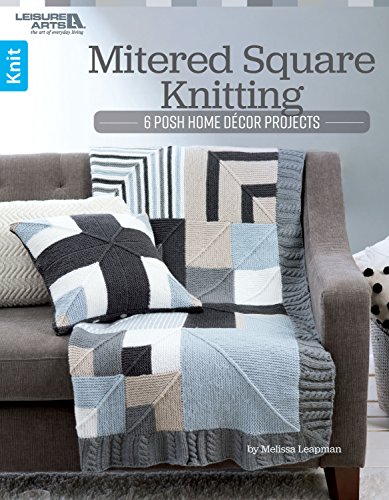 Mitered Square Knitting: 6 Posh Home DÃ©cor Projects