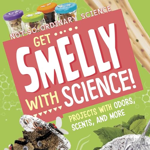 Get Smelly with Science!: Projects with Odors, Scents, and More by Elsie Olson episode artwork
