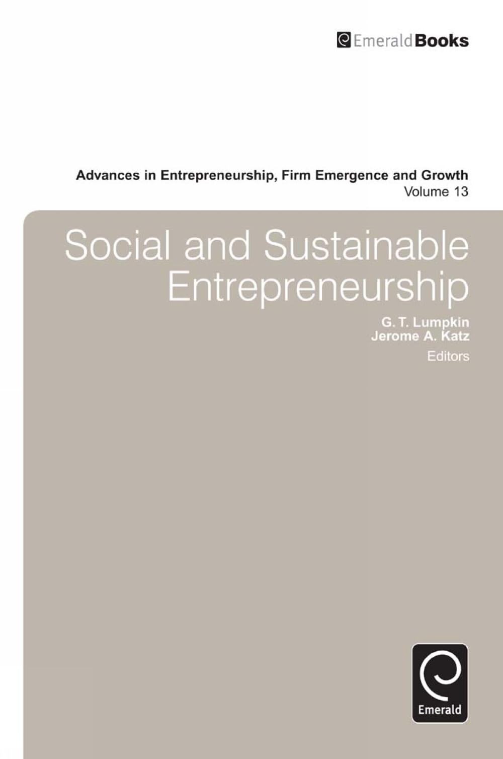 Buy Social and Sustainable Entrepreneurship: 13 (Advances in Entrepreneurship, Firm Emergence and Growth) — BookShops.in