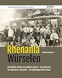 würselen bauhaus  Rhenania Würselen: Der Fußball-Pionier im Landkreis Aachen
