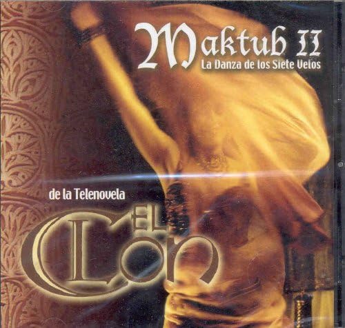 Maktub II: La Danza de los Siete Velos De La Telenovela El Clon