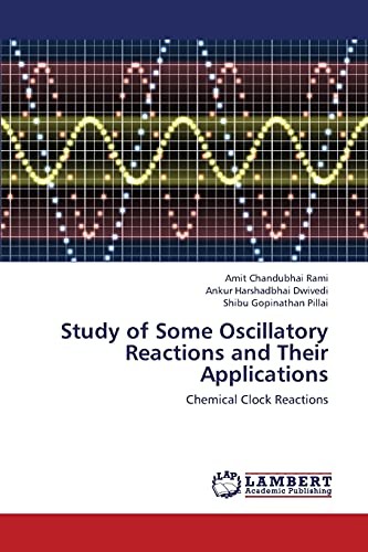 Study of Some Oscillatory Reactions and Their Applications: Chemical Clock Reactions