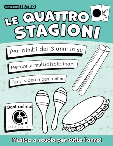Le quattro stagioni: Musica a scuola per tutto l'anno - con progetto didattico - basi e video online: 2