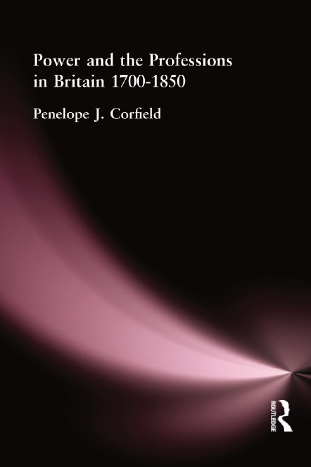 Power and the Professions in Britain 1700-1850