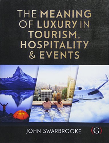 The Meaning of Luxury in Tourism, Hospitality and Events