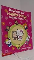 How to Draw HELLO KITTY and Her Friends 0439390087 Book Cover