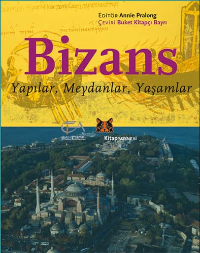 BİZANS YAPILAR MEYDANLAR YAŞAMLAR