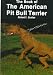 The Book of the American Pit Bull Terrier