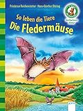 So leben die Tiere. Die Fledermäuse: Der Bücherbär: Sachwissen Natur (Der Bücherbär. Sachwissen für Erstleser) - Friederun Reichenstetter Hans-Günther Döring 
