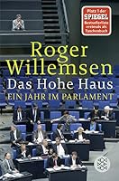Das Hohe Haus. Ein Jahr im Parlament 3596198100 Book Cover