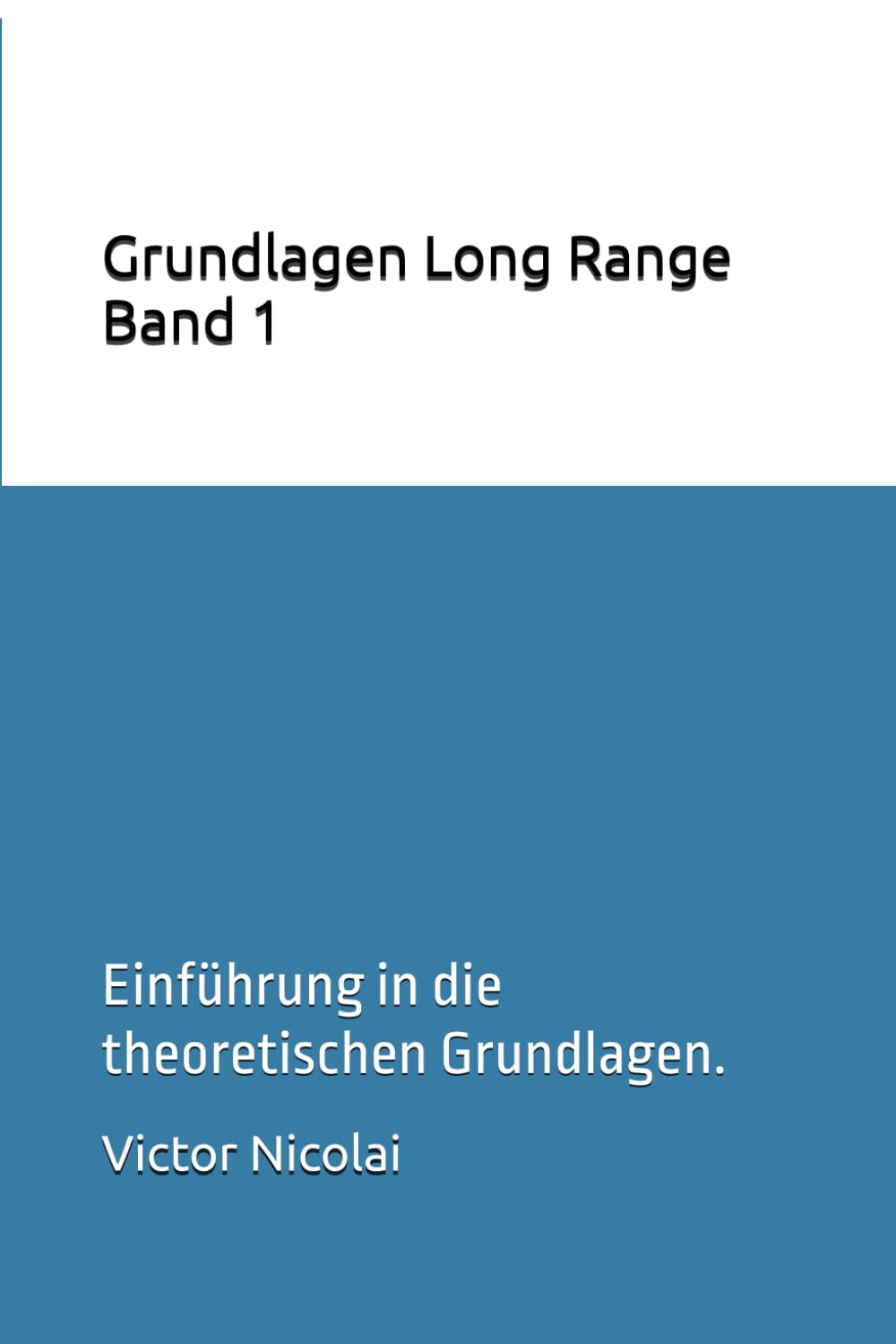Grundlagen Long Range Band 1: Einführung in die theoretischen Grundlagen.