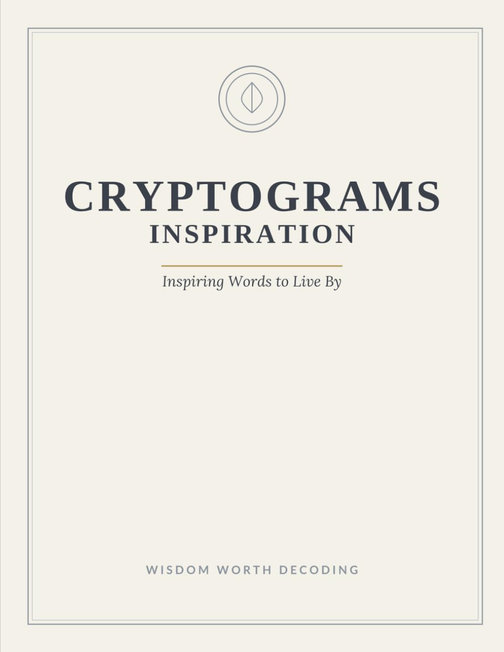 Large Print Cryptograms: Inspirational Quotes: 54 Cryptoquote Puzzles of Wise & Inspiring Words for Adults & Seniors