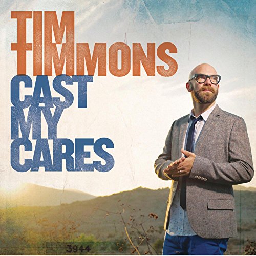 Tim Timmons - Cast My Cares (Gospel) [CD]