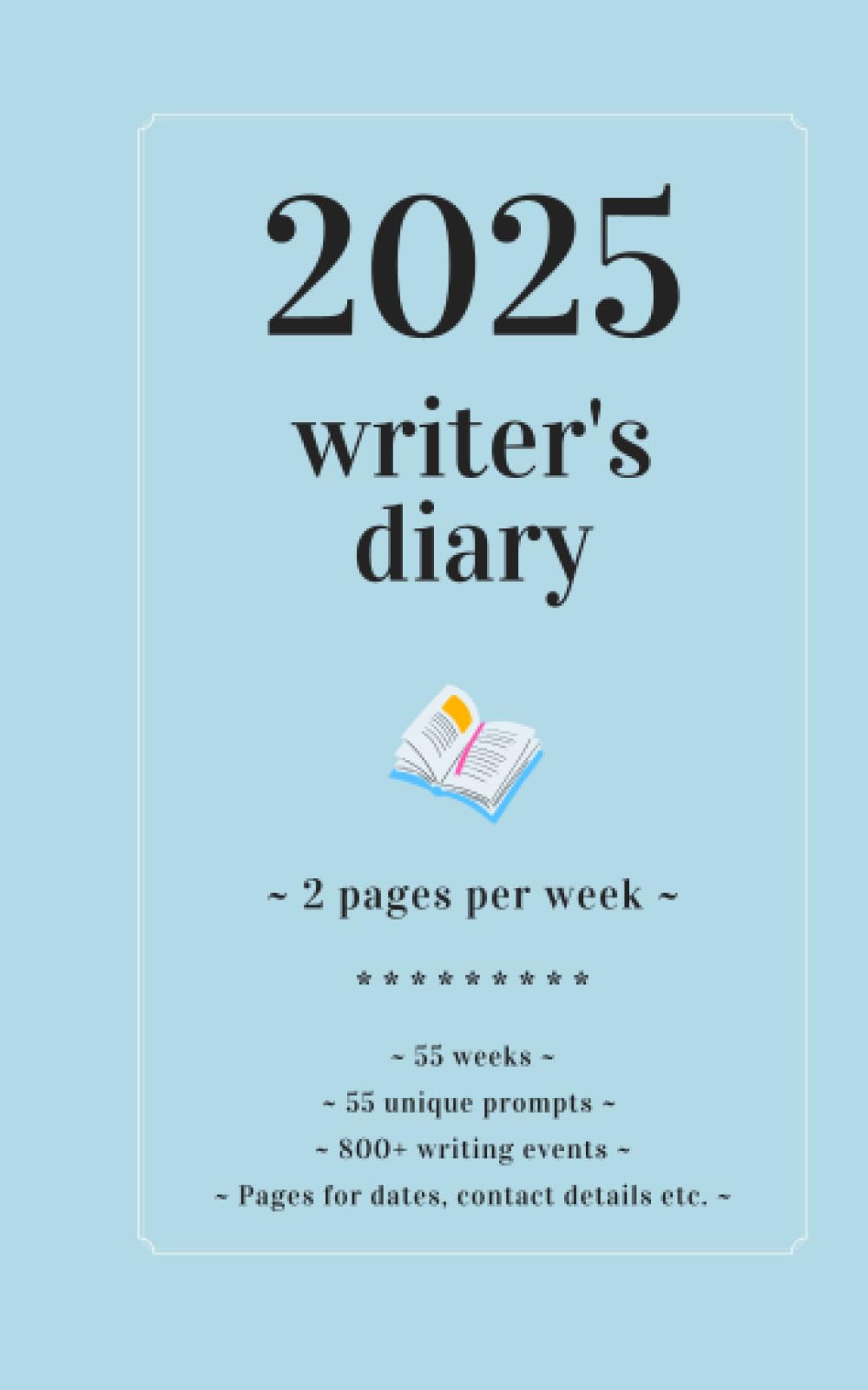 2025 Writer's Diary: ~ 2 pages per week ~ 55 unique prompts (Morgen Bailey's Writer's Diaries)