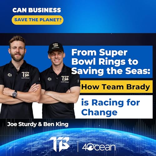 From Super Bowl Rings To Saving The Seas: How Team Brady Is Racing For Change cover art