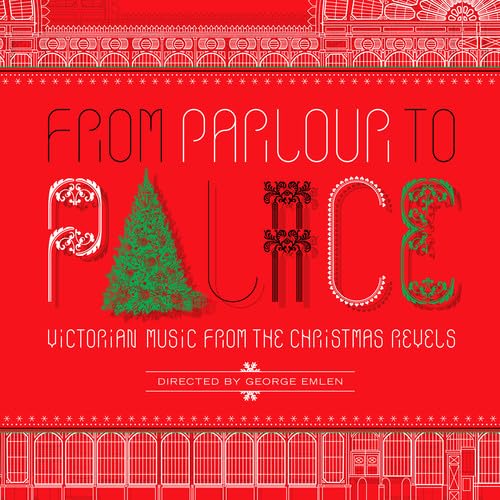 From Parlour to Palace: Victorian Music from the [Audio CD] The Christmas Revels
