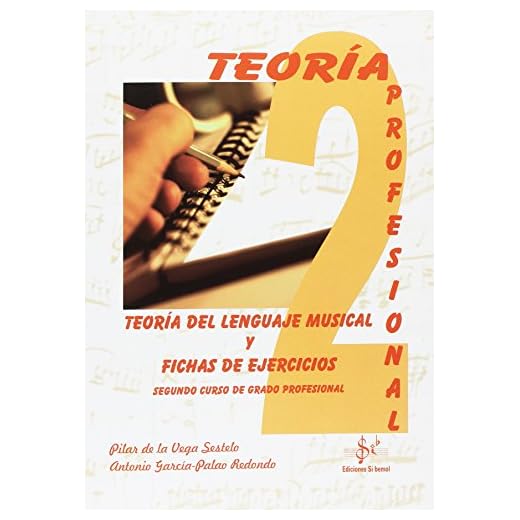 TEORIA DEL LENGUAJE MUSICAL Y FICHAS DE EJERCICIOS: SEGUNDO CURSO DE GRADO PROFESIONAL