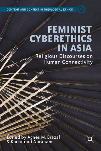Feminist Cyberethics in Asia: Religious Discourses on Human Connectivity (Content and Context in Theological Ethics)