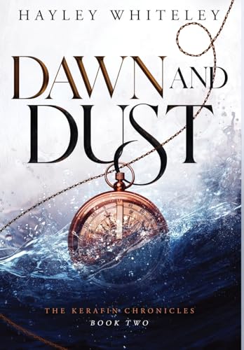 Dawn and Dust: The Kerafin Chronicles, Book Two