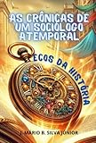 As Crônicas De Um Sociólogo Atemporal