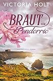 victoria holt das schloss im moor  Die Braut von Pendorric: Ein Cornwall-Roman