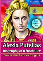 Alexia Putellas: Biography of a footballer - Soccer short stories for girls (Small Success Stories in English) B0C2ST5Z83 Book Cover