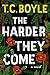The Harder They Come: A Novel