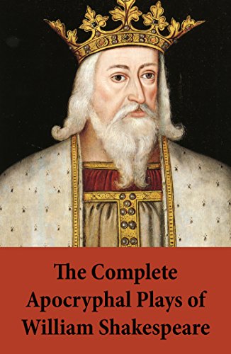 The Complete Apocryphal Plays of William Shakespeare - Kindle edition ...