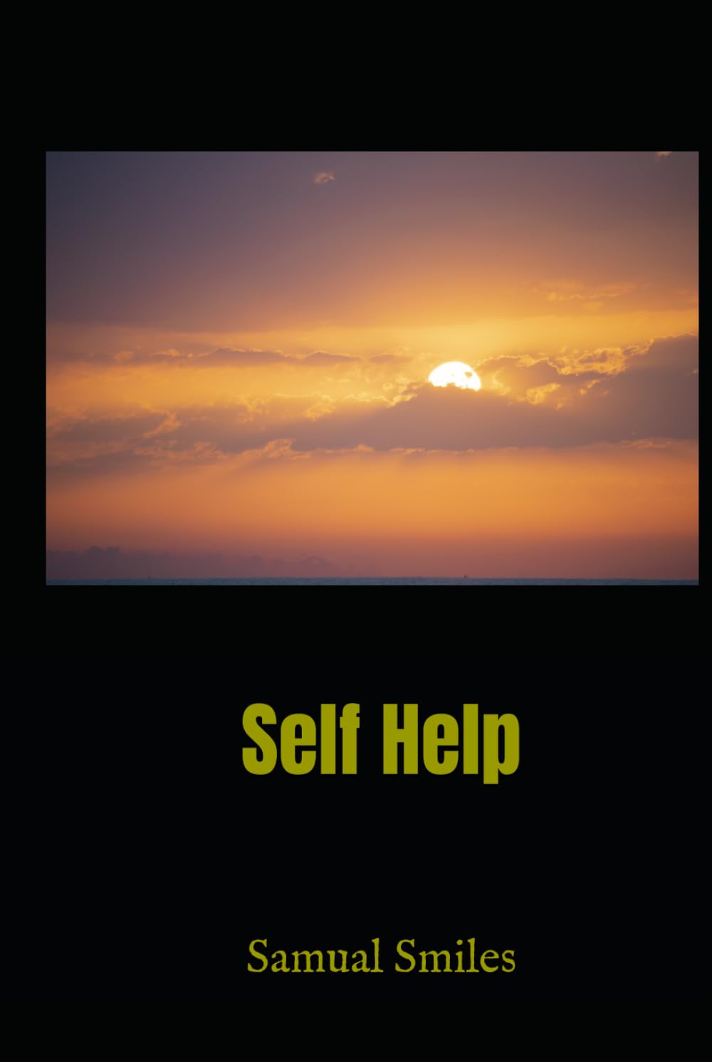 Self Help: A Study of Character, Conduct, and Perseverance