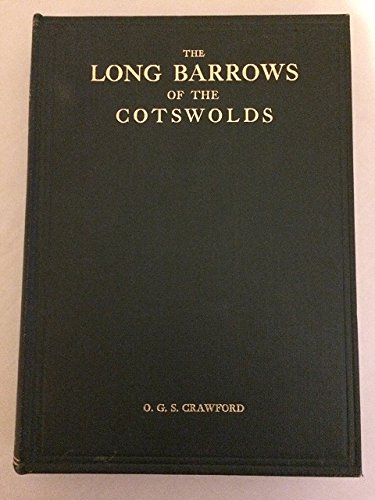 The Long Barrows of the Cotswolds O G S Crawford Books