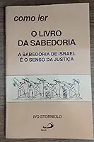 Como ler o Livro da Sabedoria: a Sabedoria de Israel é o Senso da Justiça