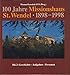 100 Jahre Missionshaus St. Wendel 1898-1998: Geschichte - Aufgaben - Personen - Prawdzik, Werner, Alt, Josef, Heck, Alois