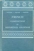 French Composition & Reference Grammar B0007EG9X6 Book Cover