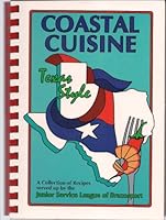 Coastal Cuisine Texas Style: Junior Service League of Brazosport 0963780409 Book Cover