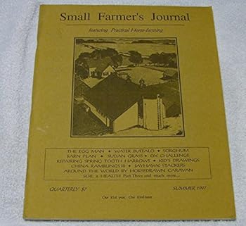 SMALL FARMER'S JOURNAL MAGAZINE SUMMER 1997 FEATURING PRACTICAL HORSE FARMING
