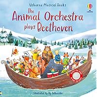The Animal Orchestra Plays Beethoven (Musical Books): An Interactive Musical Book Introduction to the Beloved Classical Composer