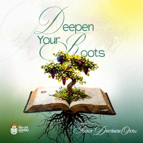 Deepen Your Roots | Pastor Demilade Olotu | September 13, 2026