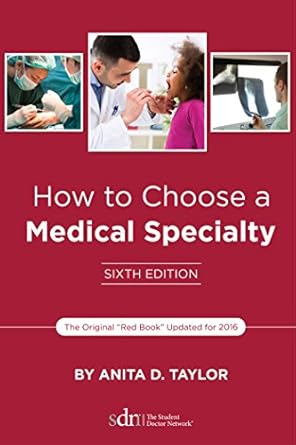 Essential Guide to Your Medical Career: A Comprehensive Review of ‘How to Choose a Medical Specialty: Sixth Edition’ Essential Guide to Your Medical Career: A Comprehensive Review of ‘How to Choose a Medical Specialty: Sixth Edition’