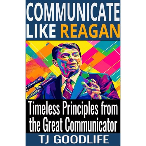 Audiobook: Communicate Like Reagan by TJ Goodlife episode artwork