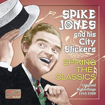 JONES, Spike: Spiking The Classics