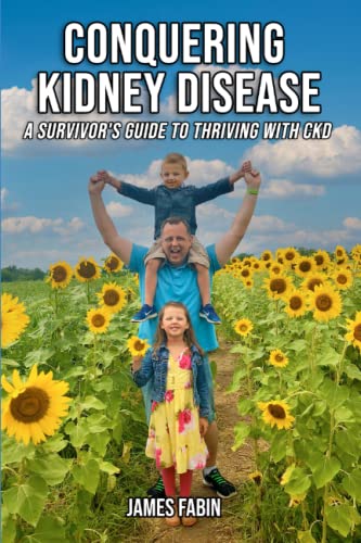 Conquering Kidney Disease: A Survivor's Guide To Thriving With Ckd #TOP28