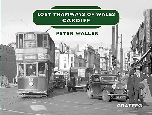 Lost Tramways: Cardiff (Lost Lines)