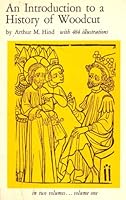 An introduction to a history of woodcut,: With a detailed survey of work done in the fifteenth century B0006AYD1G Book Cover
