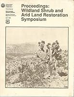 Proceedings: Wildland Shrub and Arid Land Restoration Symposium B000SBUKNI Book Cover