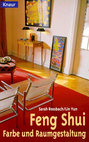 Feng Shui, Farbe und Raumgestaltung Feng Shui, Farbe und Raumgestaltung