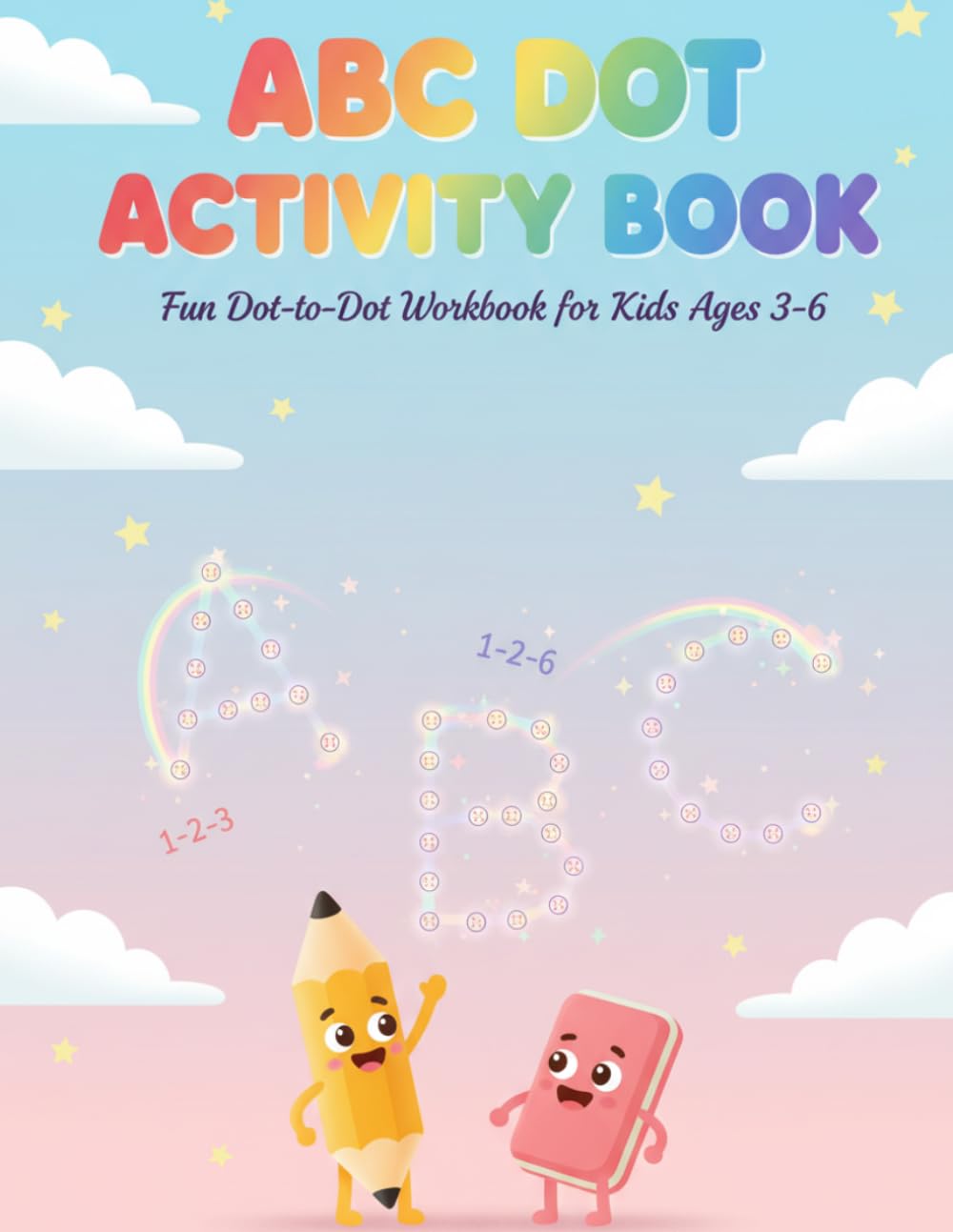 ABC Dot Activity Book: Fun Dot-to-Dot Workbook for Kids Ages 3–6 (Early Learning Activity Books)